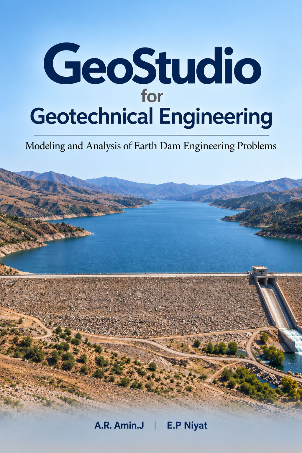 Geostudio for Geotechnical Engineering,  Modeling and Analysis of Earth Dam Engineering problems